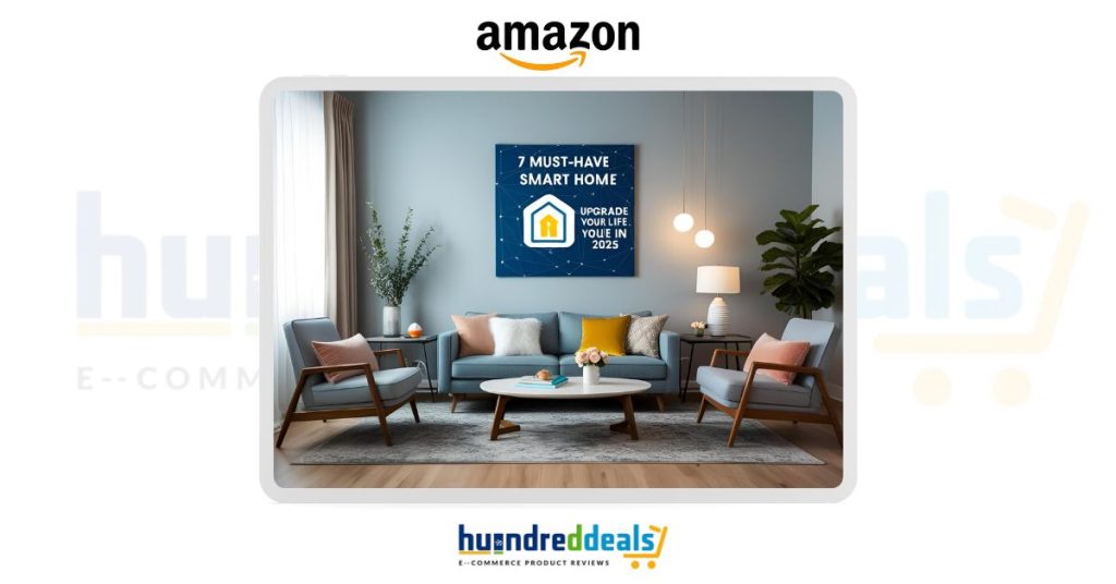 7 Must-Have Smart Home Essentials to Upgrade Your Life in 2025